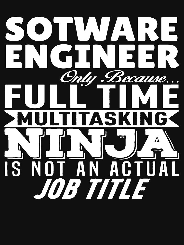 Software Engineer Multitasking Ninja by clickmostro