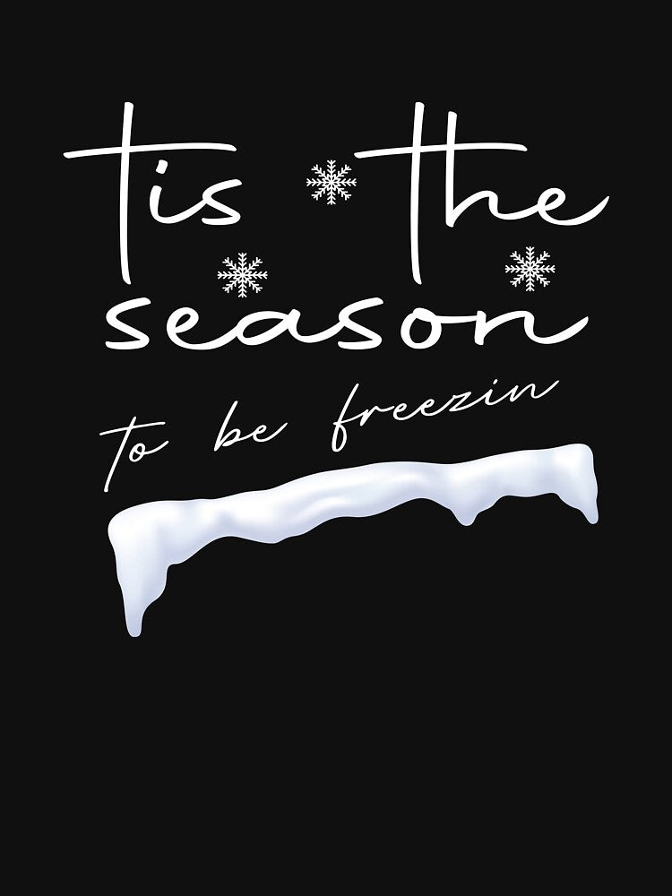 Freezin season , tis season to be freezin , Winter Shirt , Baby it's cold outside, cozy season by anouar-store