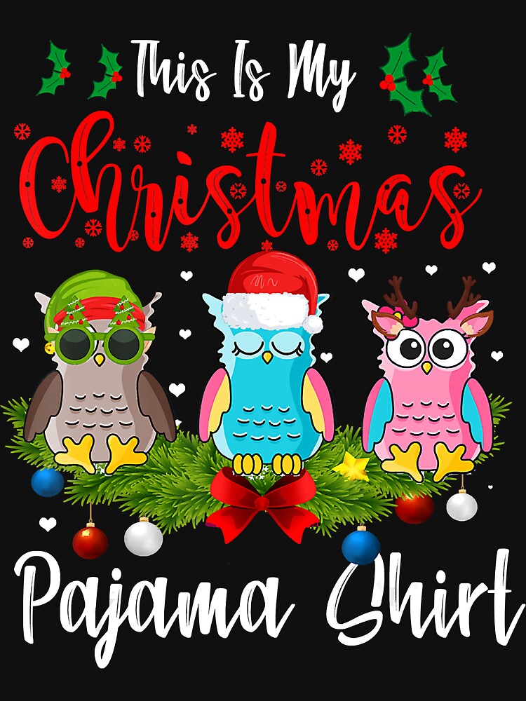 This Is My Christmas Pajamas Owl T-Shirt by EliseJenkins