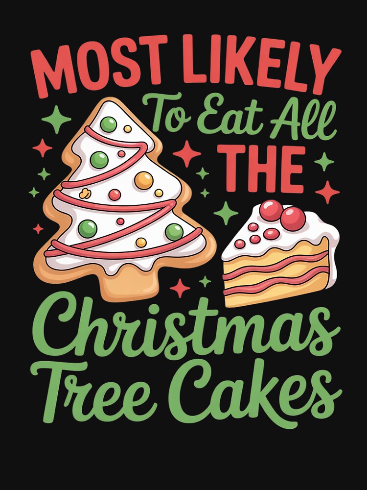 Retro Most Likely To Eat All The Christmas Tree Cakes Debbie by RayArmstrong