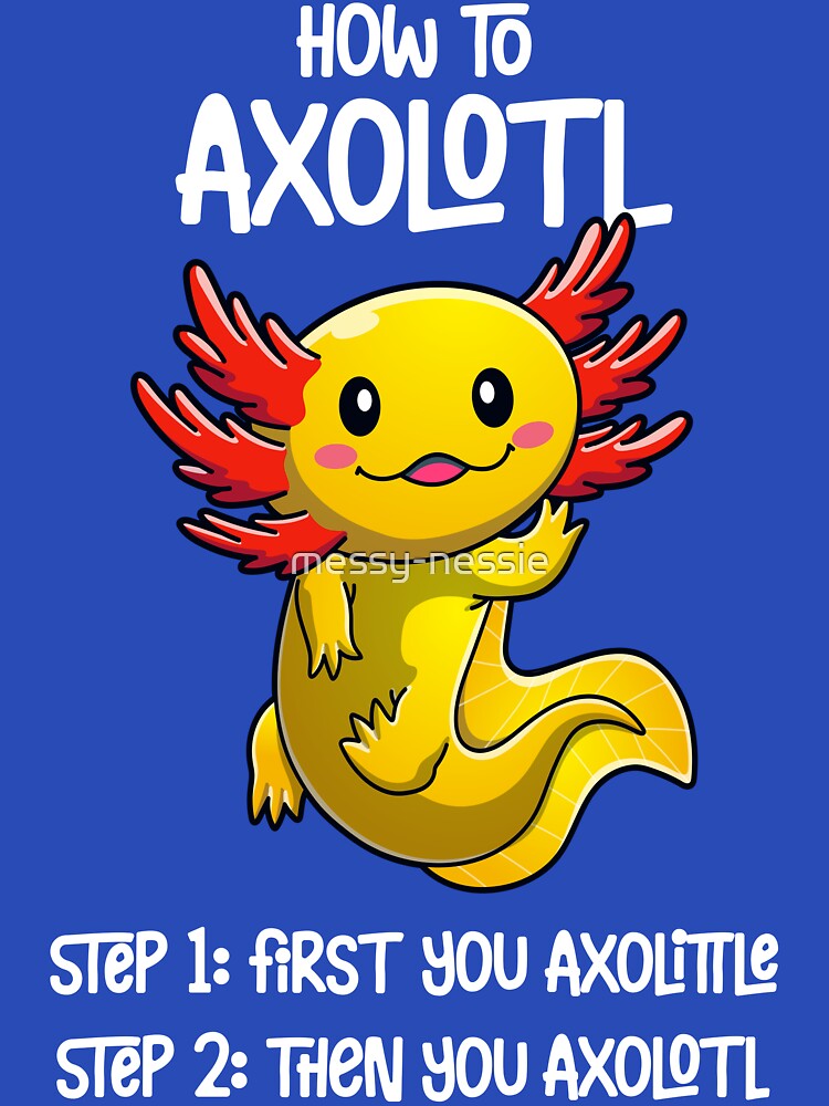 Axolotl – How to axolotl - cute waving axolotl design (on dark colors) by messy-nessie