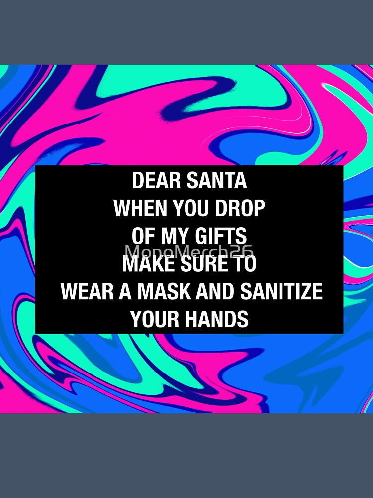 dear santa take precautions by MonoMerch26