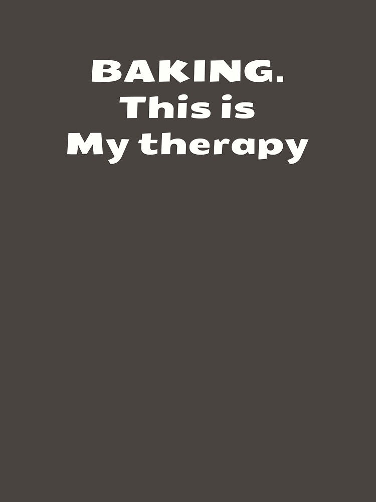 Baking. This is my therapy by Project4X