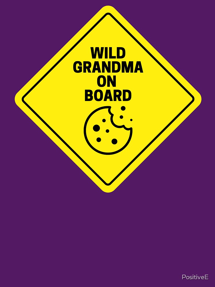 "Wild Grandma on Board" Sign by PositiveE