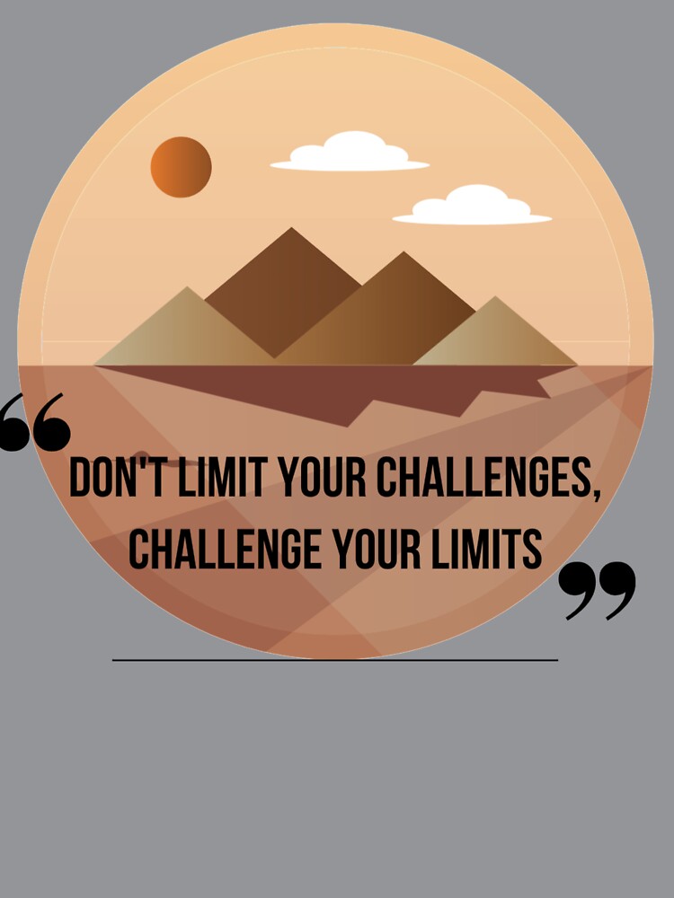 Dont limit your challenges by Coots89