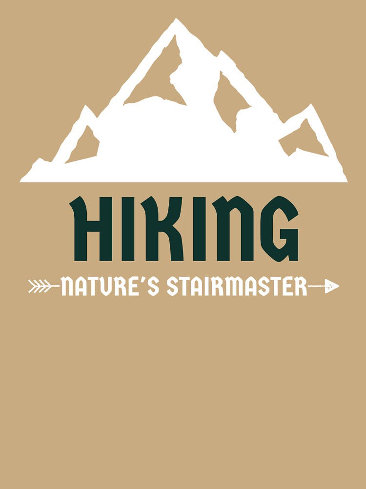 Hiking Nature's Stairmaster Funny T-Shirt by SilverMapleTees