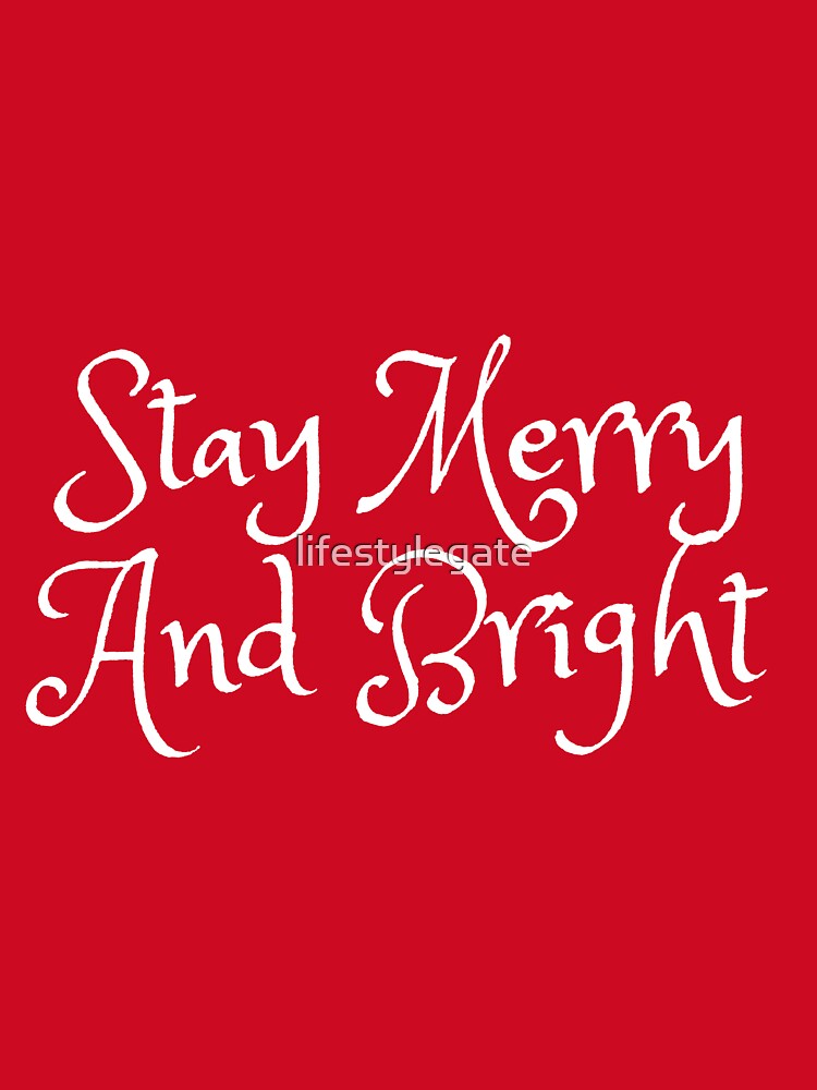 Stay Merry And Bright by lifestylegate