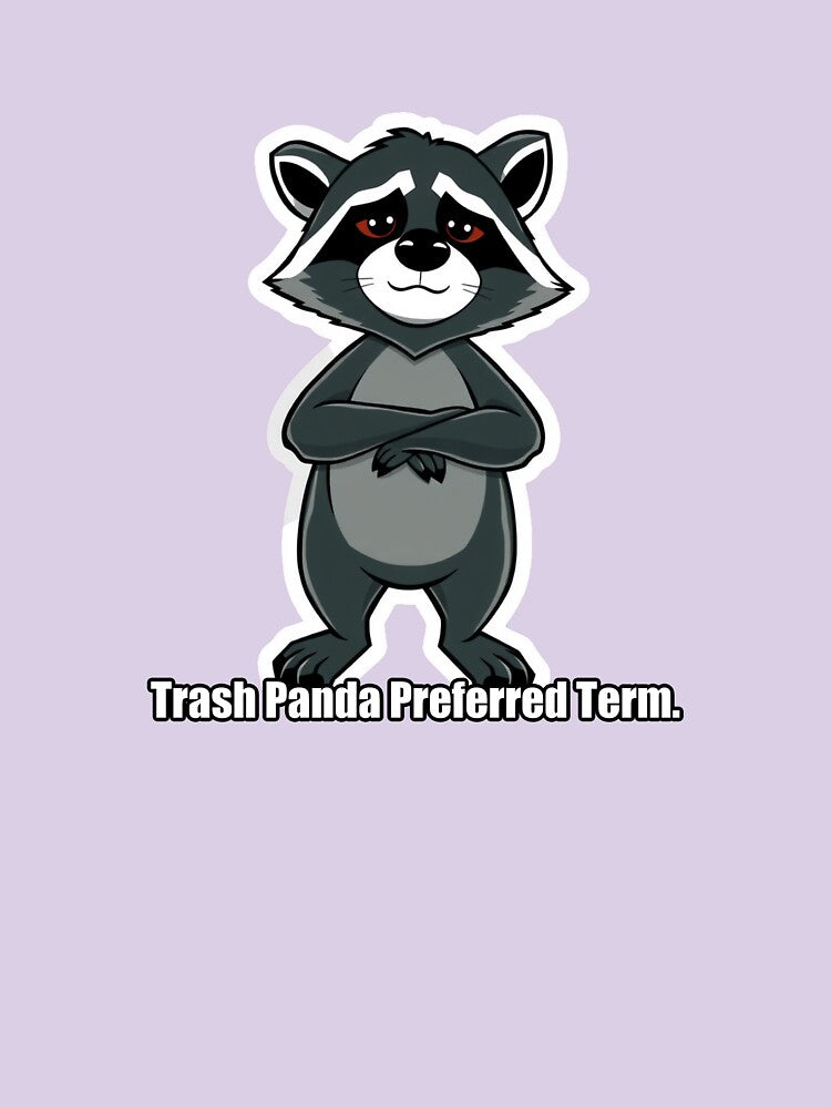 Raccoon - Trash Panda Preferred Term - Funny Raccoon Gift by pawdrops
