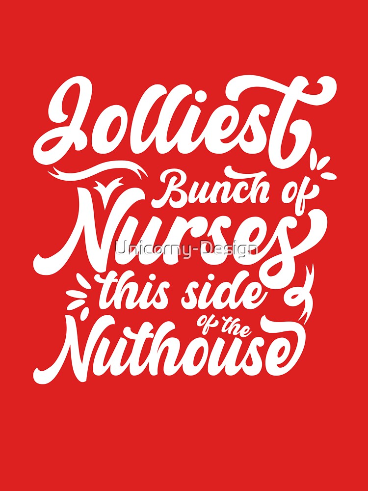 Jolliest Bunch of Nurses this side of the Nut House, Nurse Christmas, Nurse Christmas Shirt, merry Christmas, matching nurse Christmas by Unicorny-Design