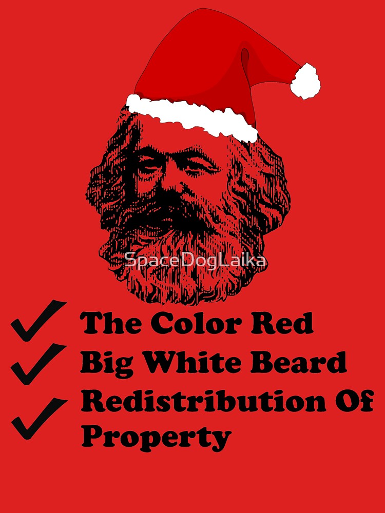 Santa Marx - Karl Marx, Christmas, Philosophy, Economics, Socialism, Communism T-Shirt by SpaceDogLaika