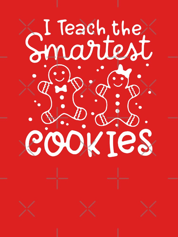 Copy of Copy of Copy of i will teach the smartest cookies_christmas for teachers, christmas gifts for teachers, cute christmas, gifts for teachers by Sophistical
