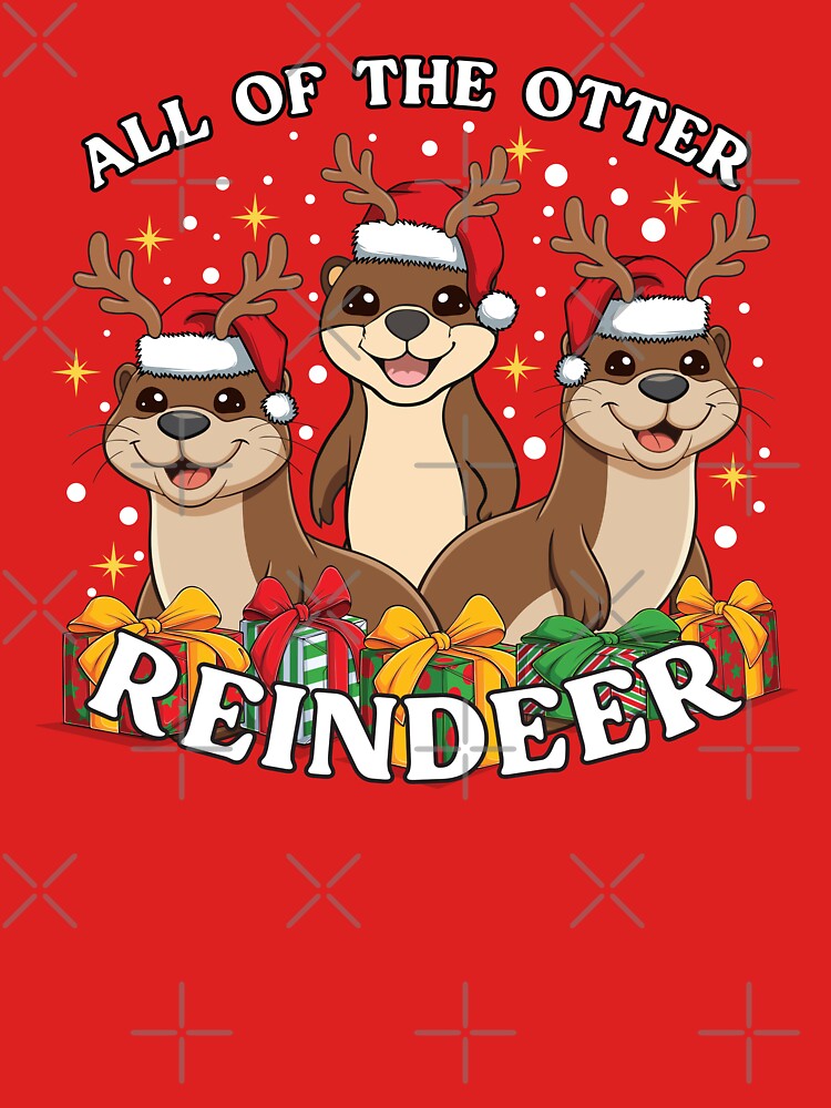 Funny Otter Christmas Gift, Cute Kawaii Christmas Otter, All of the Otter Reindeer by OhBoyLoveIt