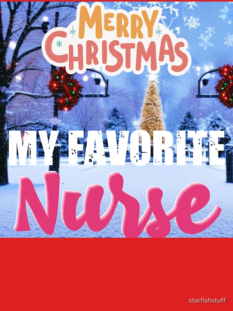 Merry Christmas My Favourite Nurse by starfishstuff