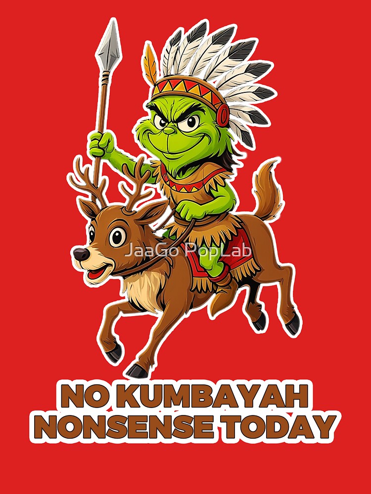 No Kumbayah Nonsense Today – Green Grump Riding Reindeer by JaaGo PopLab