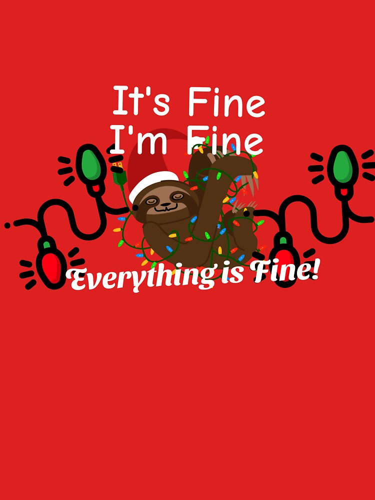 It's Fine I'm Fine Everything is Fine by ArtitudePrintLb