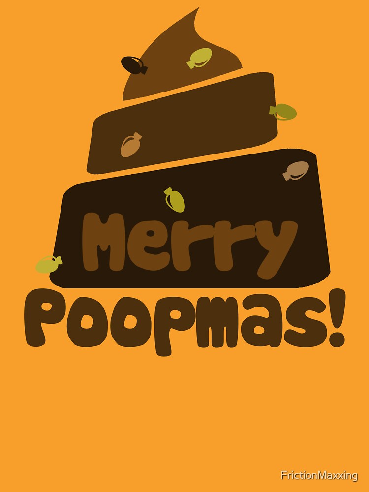 Merry POOP mas... Christmas Humor Design by FrictionMaxxing