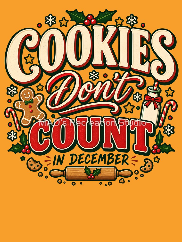 Cookies Don't Count in December – Funny Christmas Baking by  MAD's Recreation Studio