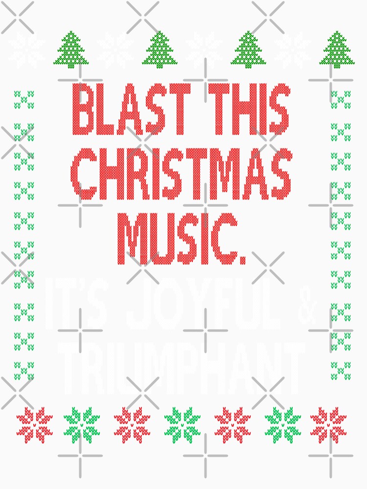 Blast that Christmas music, Christmas Movie Quote Funny by Sunnyhova