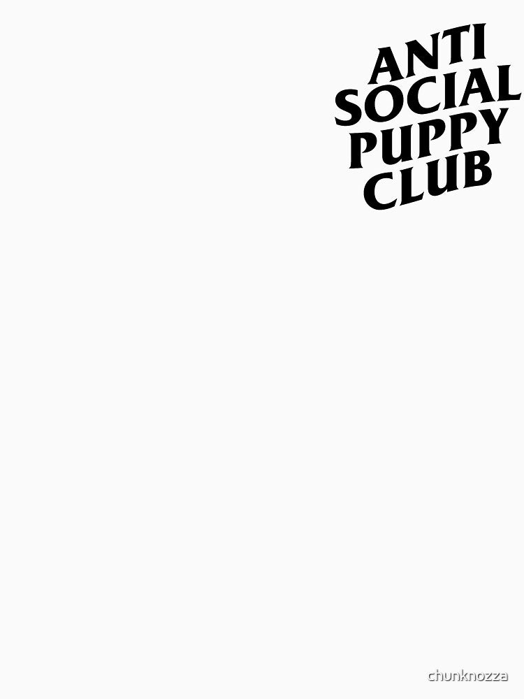 Anti Social Puppy Club - Puppy Lover by chunknozza
