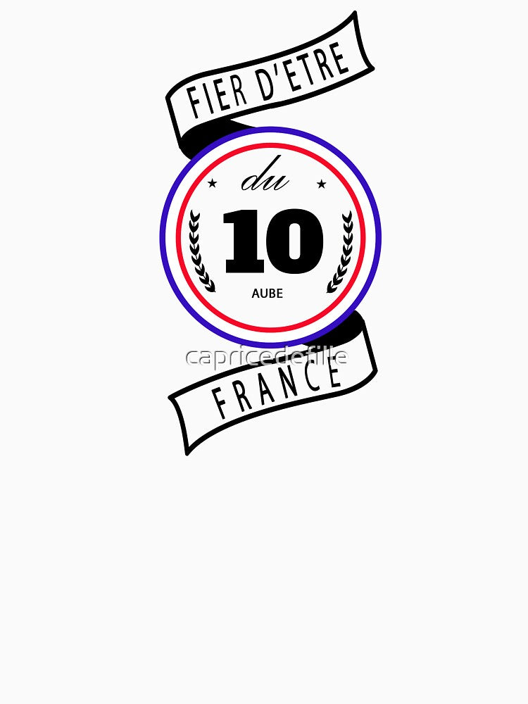 Proud to be from the 10th district, Aube, France by capricedefille