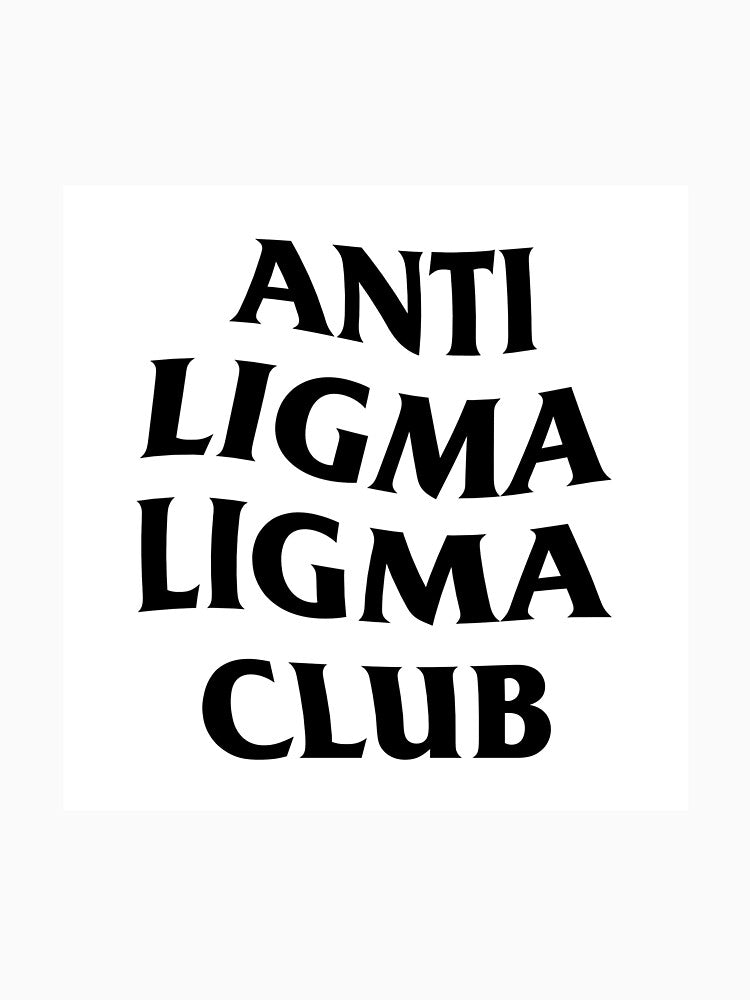 Anti Ligma Ligma Club by kjiang15