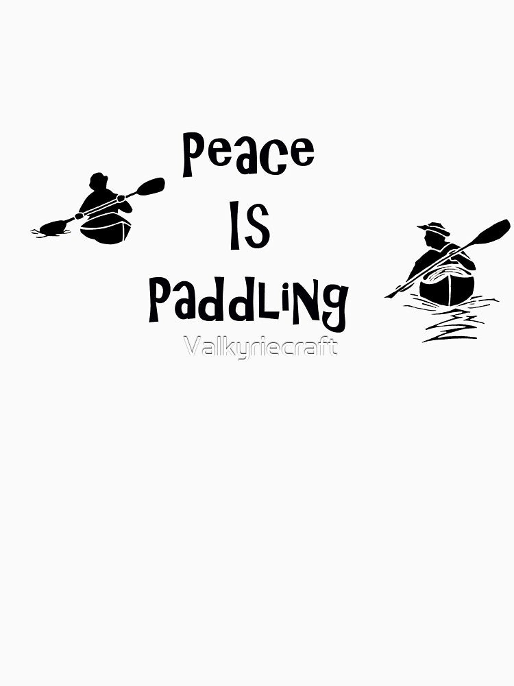 Peace is Paddling Due by Valkyriecraft