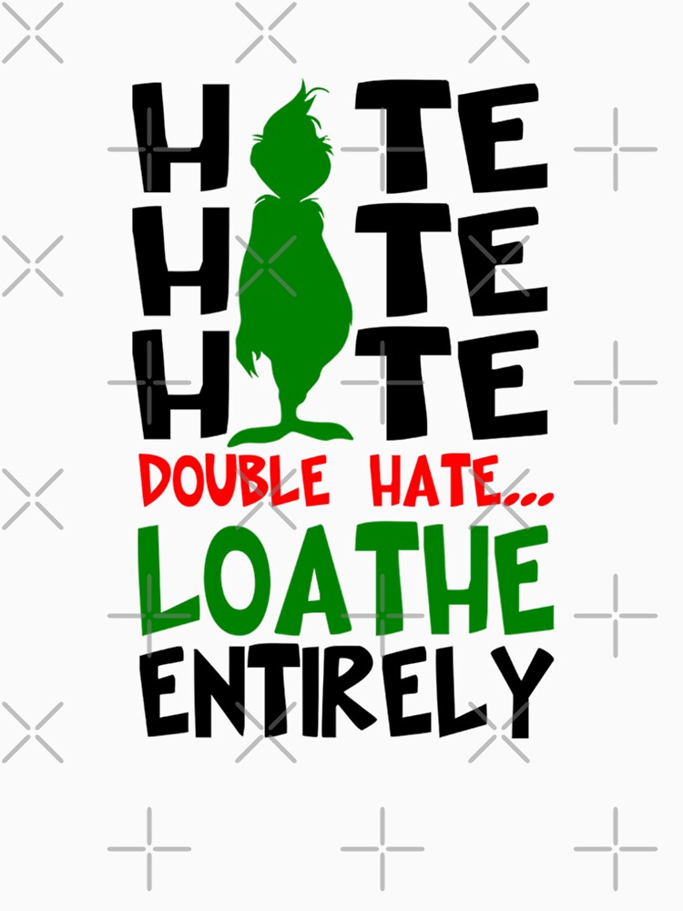 Hate Hate Hate Double Hate Loathe Entirely by Black Cat Tees