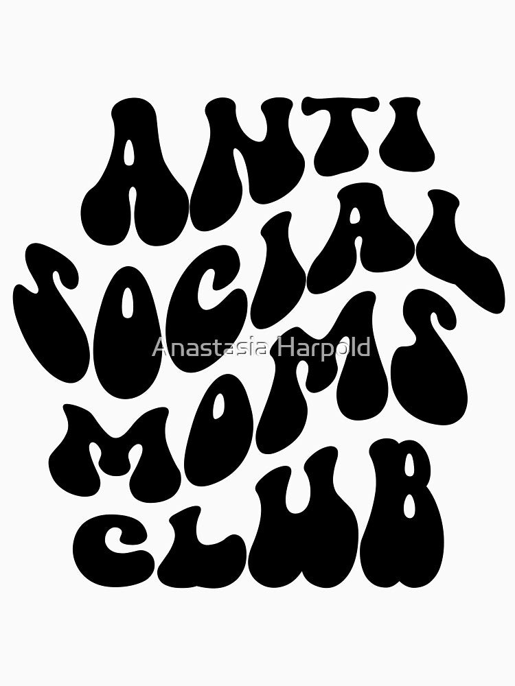 anti social moms club by Art By A