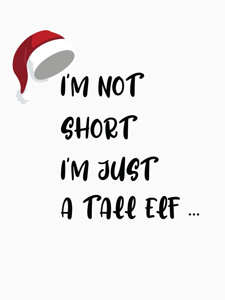 Copy of I'm not short I'm Just A Tall Elf Funny Christmas: Cute Family Gift idea for Mom, Dad & sublings by Best T-shirt design