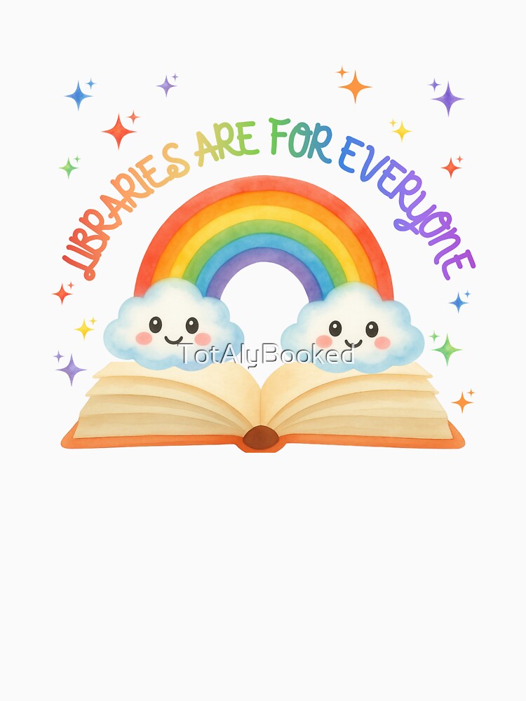 Libraries Are For Everyone by TotAlyBooked