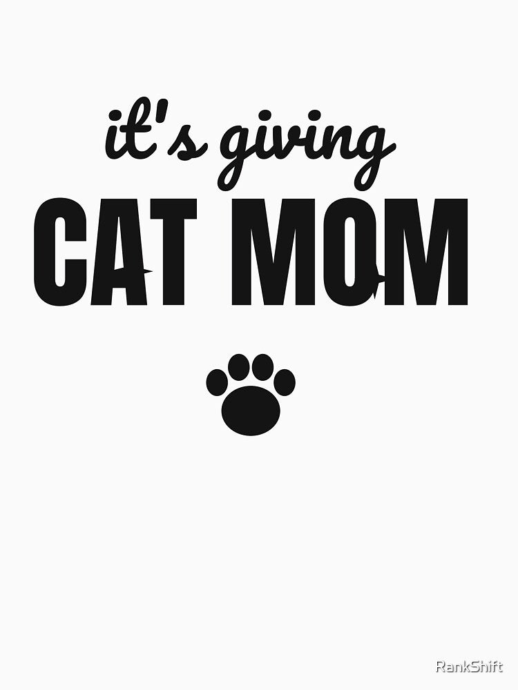 It's Giving Cat Mom - Funny Trendy Cat Shirt by RankShift