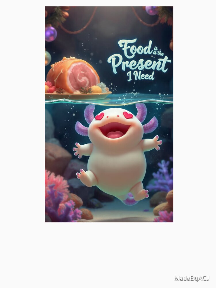 Happy Food-Loving Axolotl – Funny Holiday Feast Design by MadeByACJ