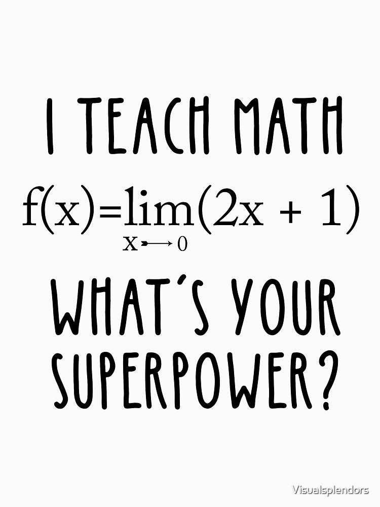 I Teach math by Visualsplendors