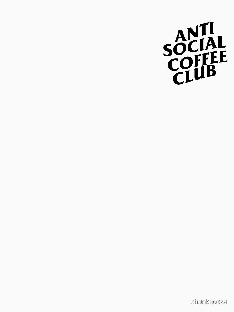 Anti Social Coffee Club - Coffee Lovers by chunknozza
