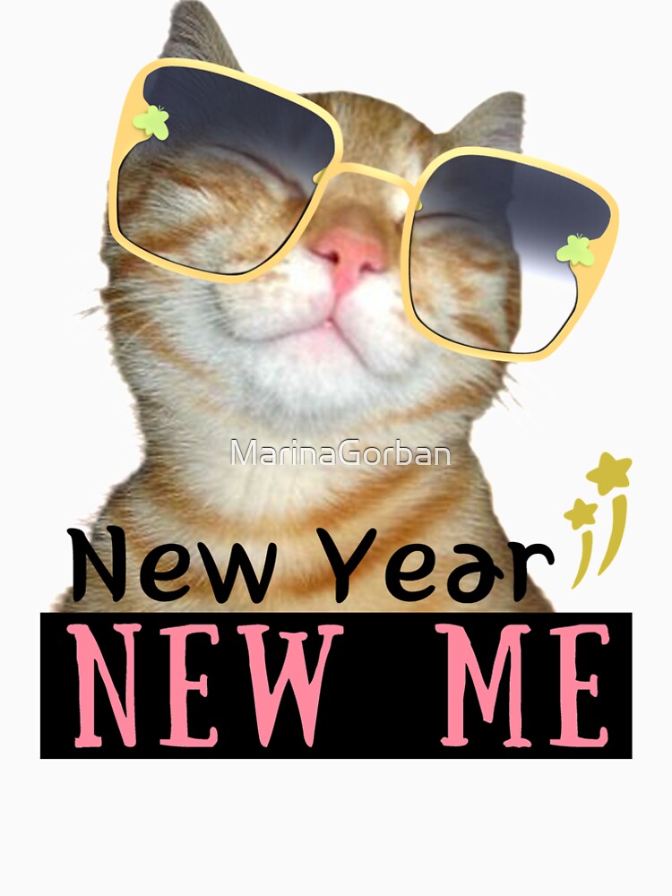New Year New Me Cat In Sunglasses - Funny Cute Animals by ViewerEqualsPhoton