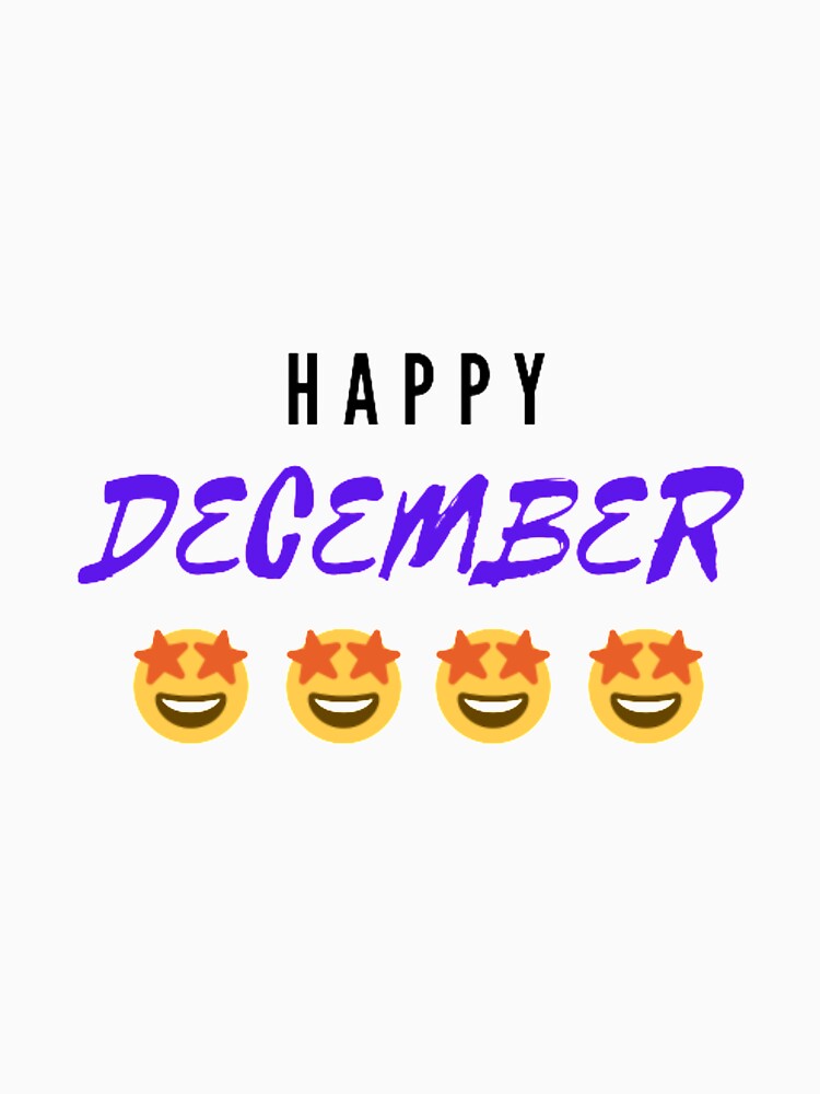 "Happy December" Funny,Ugly, Essential T-shirts for friends. by Unisense Apparel