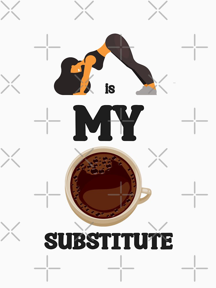 Downward dog is my coffee substitute by Rajasekar
