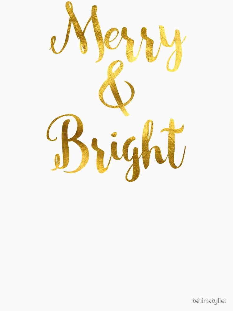 Merry & Bright - Faux Gold Foil by tshirtstylist