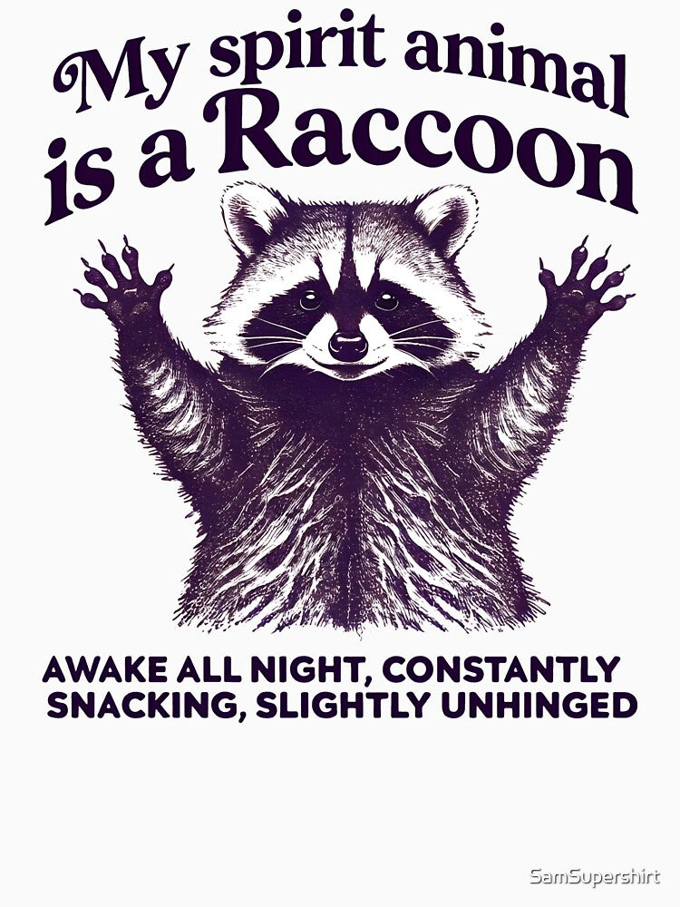 My Spirit Animal is a Raccoon Funny Quote Design by SamSupershirt