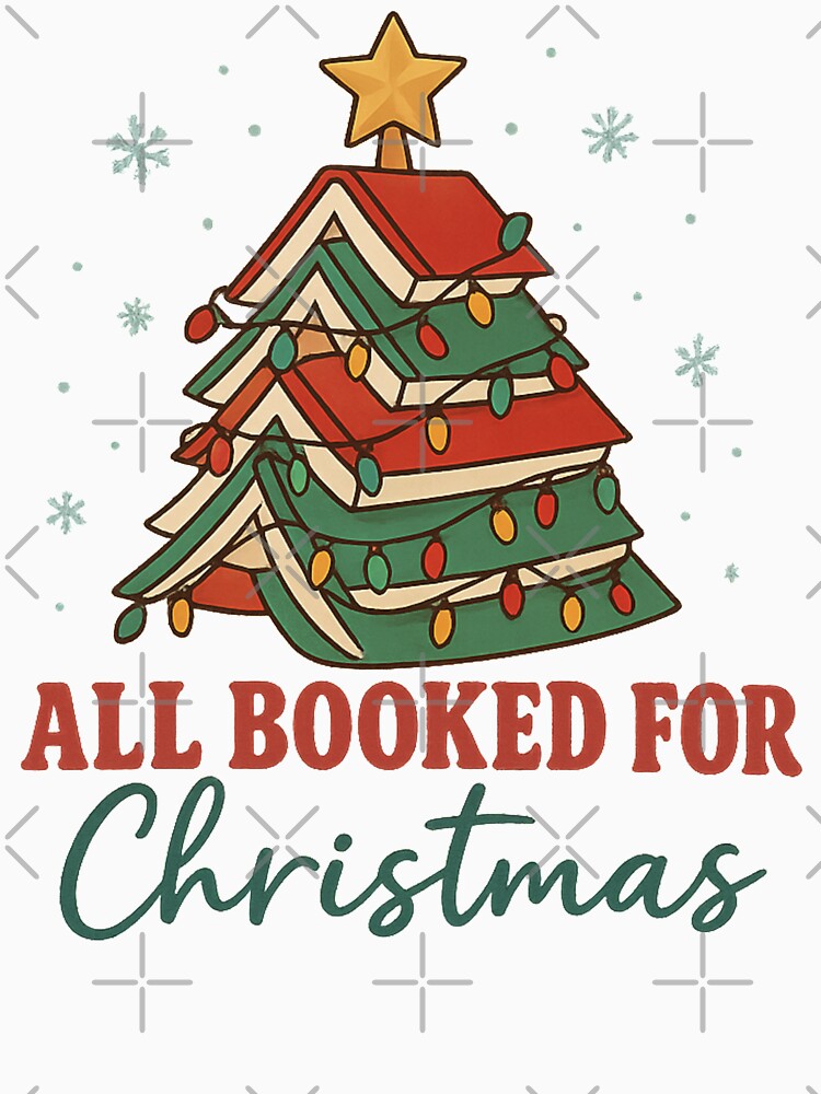 All Booked For Christmas Funny Book Lover by Alex Songs