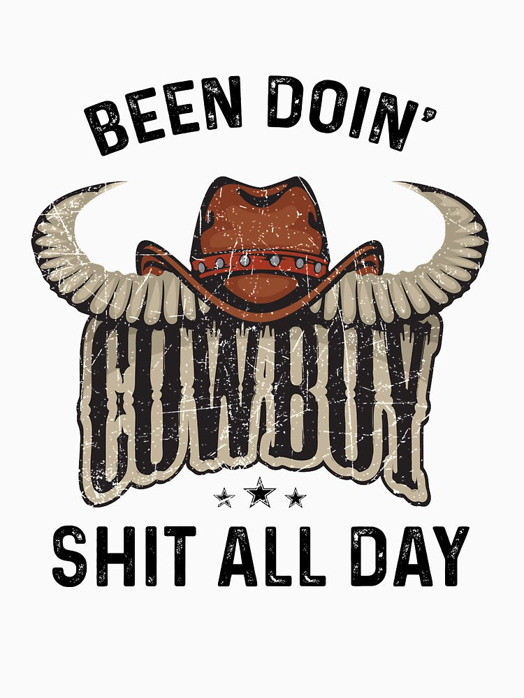 Been Doin Cowboy Shtt All Day - Funny Best Gift Idea Cowboy Cowgirl Western by NDTStore