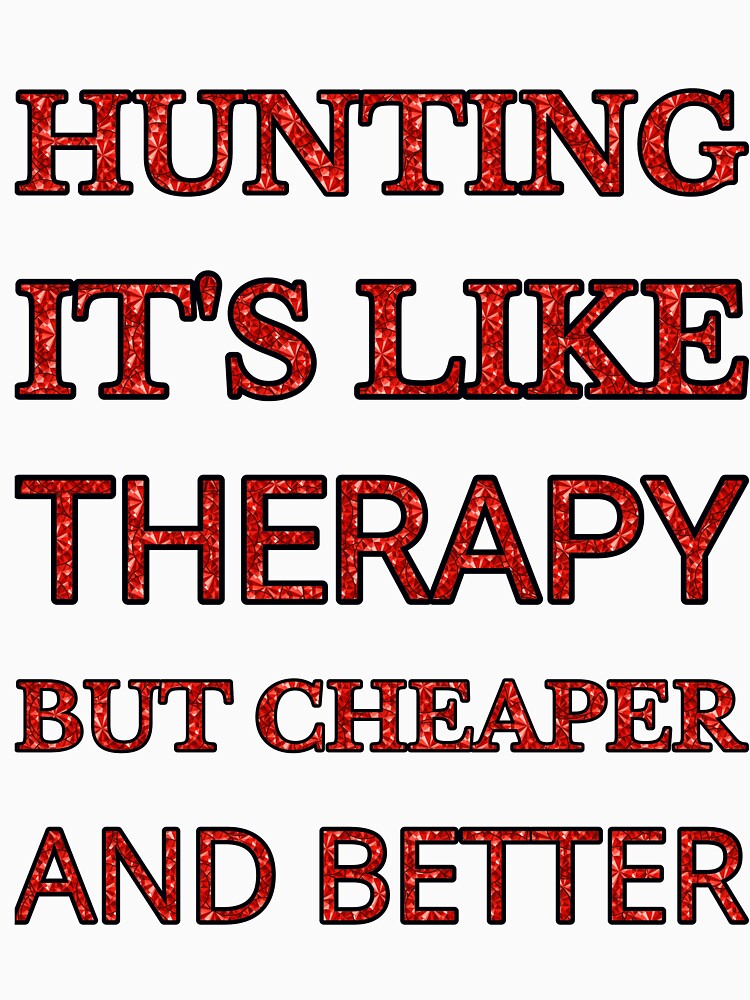 Hunting It'S Like Therapy But Cheaper And Better Red Rhinestone by TheIconSmith