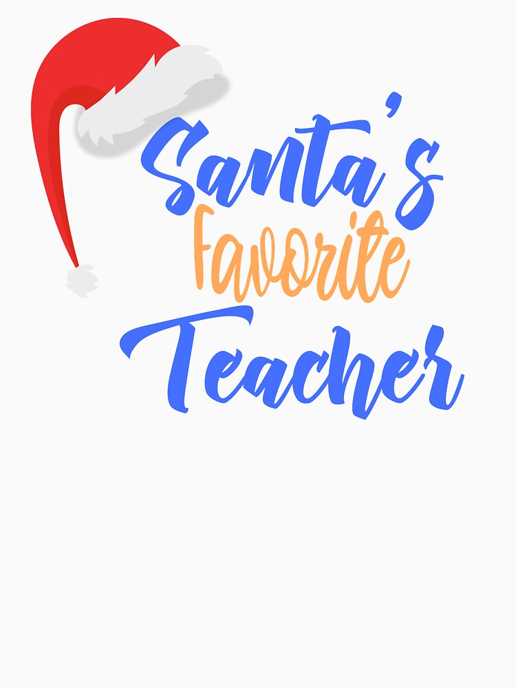 Santa's Favorite Teacher, Christmas Teacher, Christmas Teacher Gift, Funny Christmas Teacher, Christmas Santa Teacher by Mode Tees