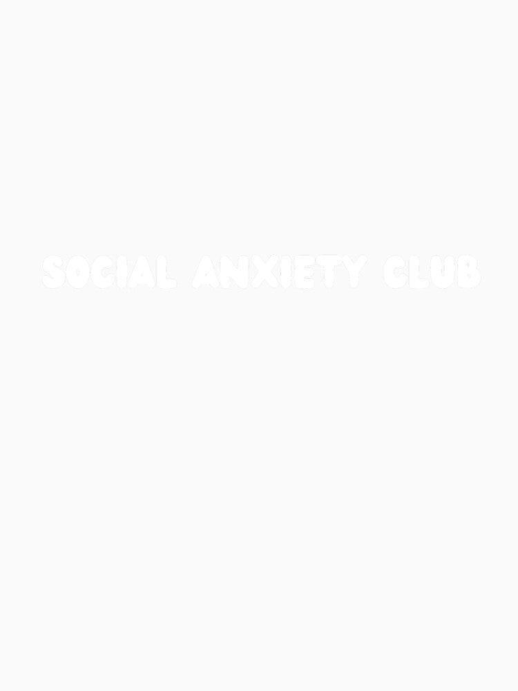 Social Anxiety Club Funny Anti-Social Quote by MaicolLeal