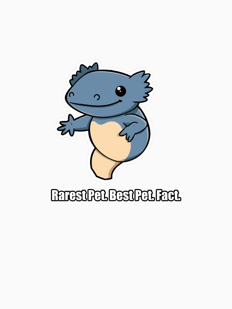 Axolotl - Rare Pet Best Pet Fact - Funny Axolotl Gift by pawdrops