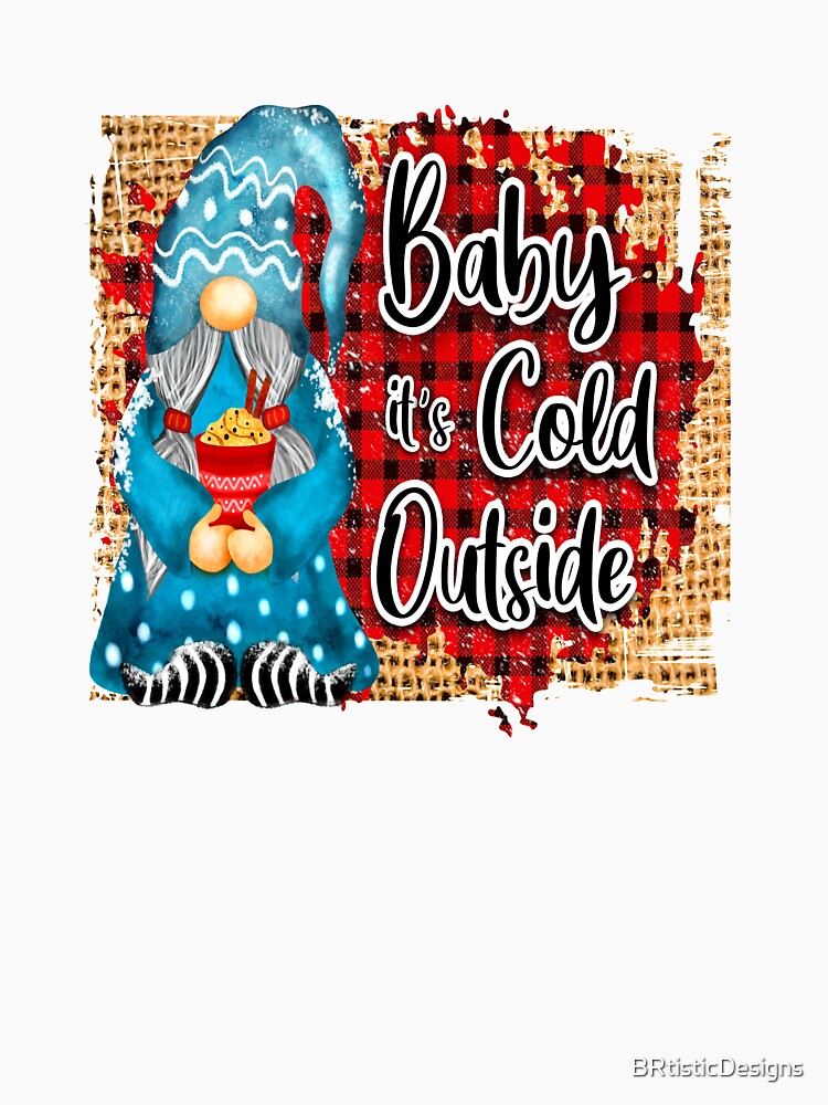 Baby it's Cold Outside-Gnome gift idea for Gnome collectors by BRtisticDesigns