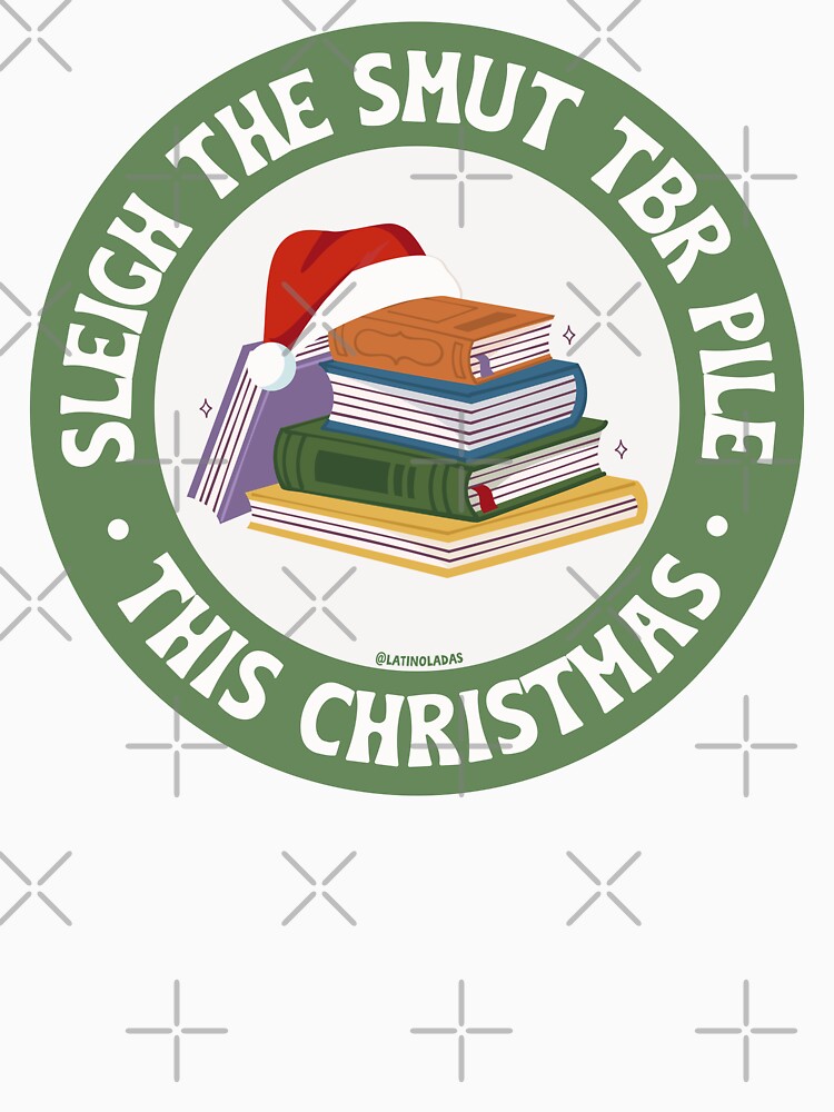 Sleigh The Smut Tbr Pile This Christmas / Bookish Christmas Merch for Smut Readers Bookmas Kindle Gift Ideas for Smutty Spicy Books Litmas Holiday Xmas by Latinoladas