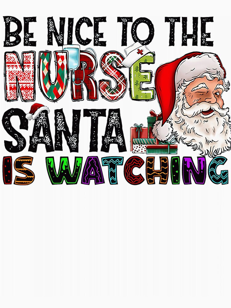 Santa The Be Nurse Watching Nurse To is Classic Nice Retro Christmas Vintage by FrankyTepper