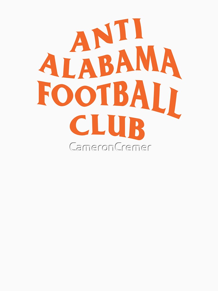 Anti Alabama Football Club Clemson Design by CameronCremer