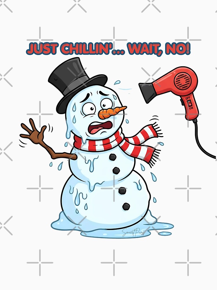 Just Chillin Wait No Funny Melting Snowman by SmartPuns